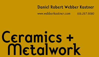 Ceramics + Metalwork: Daniel Webber Robert Kastner